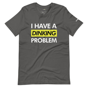 unisex dark gray i have a dinking problem pickleball shirt apparel front view
