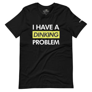 unisex black i have a dinking problem pickleball shirt apparel front view