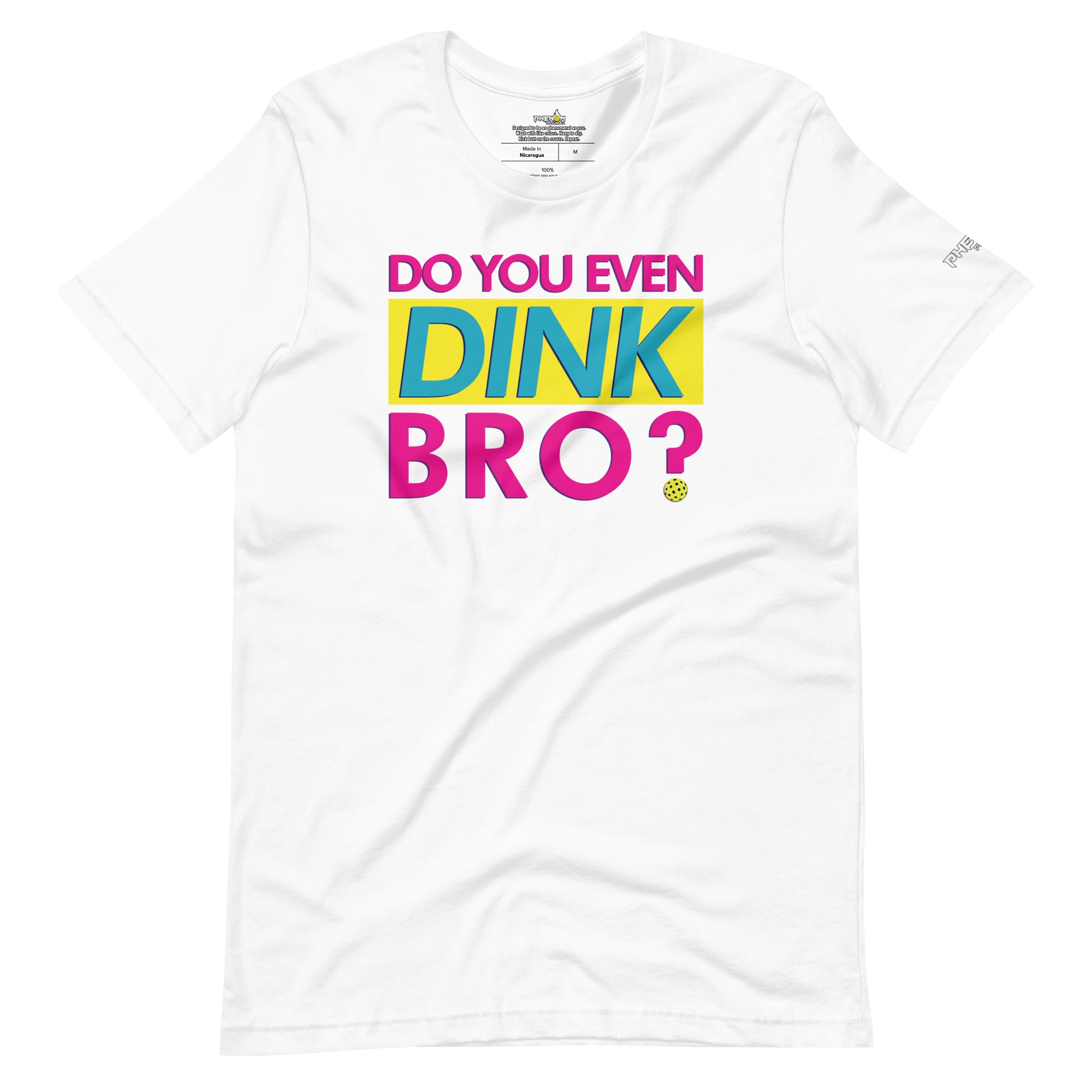 white do you even dink bro pickleball shirt apparel front view